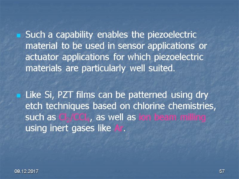 08.12.2017 57 Such a capability enables the piezoelectric material to be used in sensor